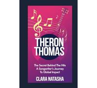 Theron Thomas: The Secret Behind the Hits - A Songwriter's Journey to Global Impact