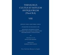 Thesaurus Cultus Et Rituum Antiquorum Thescra: Private Space and Public Space, Polarities in Religious Life, Religious Interrelations Between the ... and Burial: Supplementum Animals and Plants