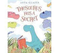 Thesaurus Has a Secret by Anya Glazer Anya Glazer (Auteur)