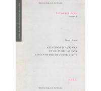 Thesaurus Lacan : Volume 1 : Citations d'auteurs et de publications dans l'ensemble de l'oeuvre écrite