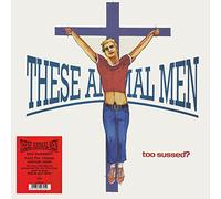 These Animal Men - Too Sussed / Taxi for These Animal Men