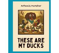 These Are My Ducks