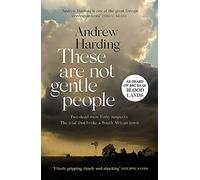These Are Not Gentle People: A tense and pacy true-crime thriller