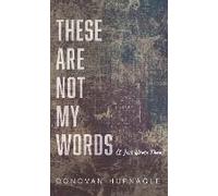 These Are Not My Words