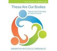 These Are Our Bodies, High School Leader Guide