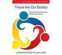 These Are Our Bodies: Intermediate Parent Book