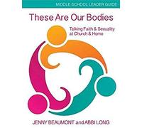 These Are Our Bodies, Middle School Leader Guide
