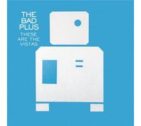 These Are The Vistas by The Bad Plus (2003-02-11)