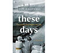 These Days: 'A gem of a novel, I adored it.' MARIAN KEYES