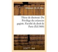 Thèse de doctorat. Du Privilège du créancier gagiste. Faculté de droit de Paris Villemain (Auteur)