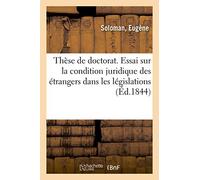 Thèse de doctorat. Essai sur la condition juridique des étrangers dans les législations anciennes