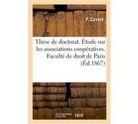 Thèse de doctorat. Étude sur les associations coopératives Cavare-P (Auteur)