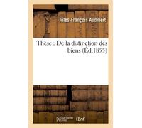 Thèse: De La Distinction Des Biens