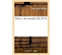 Thèse : du mandat - Paskal Millet - Hachette Bnf - broché - Livre