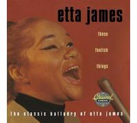 These Foolish Things : The Classic Balladry Of Etta James by Etta James (2011-11-07)
