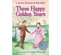 These Happy Golden Years: A Newbery Honor Award Winner