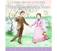 These Happy Golden Years, Little House-the Laura Years Laura Ingalls Wilder (Auteur)