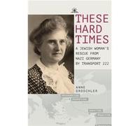 These Hard Times by Anne Groschler Anne Groschler (Auteur)