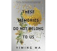 These Memories Do Not Belong to Us: A Constellation Novel - A Prescient Dystopian Debut About Memory Capitalism and the Fight for Truth
