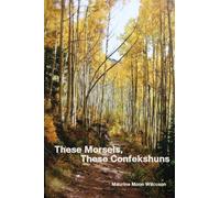 These Morsels, These Confekshuns