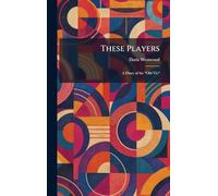 These Players: A Diary of the "Old Vic"