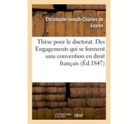 Thèse pour le doctorat. De Damno infecto en droit romain. Des Engagements qui se forment Sans convention en droit français. Faculté de droit de Paris - De Soyres-C-J-C - Hachette Bnf - broché - Livre