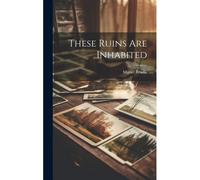 These Ruins Are Inhabited