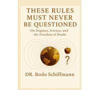 These Rules Must Never Be Questioned: The Danger of Accepted Doctrines