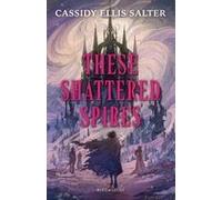 These Shattered Spires