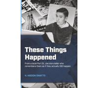 These Things Happened: From a local Port St. Joe storyteller who remembers them as if they actually DID happen