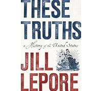 These Truths: A History of the United States