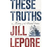 These Truths: A History of the United States