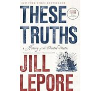 These Truths: A History of the United States