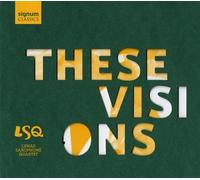 Lunar Saxophone Quartet – These Visions – Signum