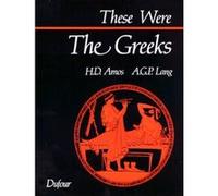 These Were the Greeks A. G. P. Lang, H. D. Amos (Auteur)