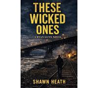 These Wicked Ones: A Ryan Gunn Novel