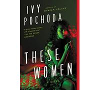 These Women: A Novel