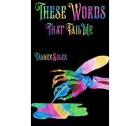 These Words That Fail Me