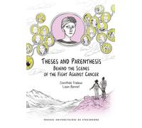Theses and Parenthesis: Behind the Scenes of the Fight Against Cancer