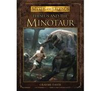 Graeme Davis et Jose Daniel Cabrera Pena – Theseus and the Minotaur – Myths and Legends – Broché