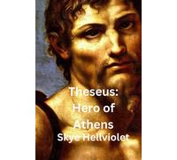 Theseus: Hero Of Athens (The Great Greek Myths)