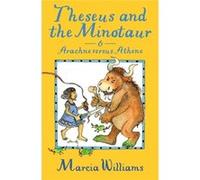Theseus & The Minotaur/Arachne Vs Athene Marcia Williams, Marcia Williams (Auteur)