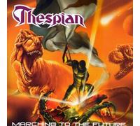 Thespian - Marching to The Future [Import]