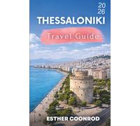THESSALONIKI TRAVEL GUIDE 2026: Enjoy an Unforgettable Tourist Vacation in Greece’s Second Largest City