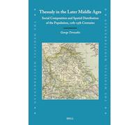 Thessaly in the Later Middle Ages: Social Composition and Spatial Distribution of the Population, 12th-15th Centuries