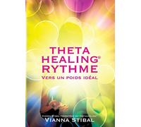 ThetaHealing RYTHME Vers un poids idéal
