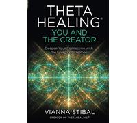 ThetaHealing®: You and the Creator