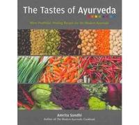 TheTastes of Ayurveda More Healthful, Healing Recipies for the Modern Ayurvedic by Sondhi, Amrita ( Author ) ON May-17-2012, Paperback - [Version Originale] Inconnu (Auteur)