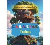 thewanderingbuddhas C.R.E.A.T.I.V.E. Tales - the wanderingbuddha - Amazon Digital Services LLC KDP - Livre en Anglais the wanderingbuddhathe wanderingbuddha (Auteur)