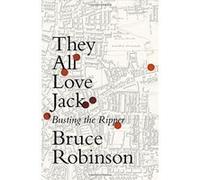 They All Love Jack: Busting the Ripper Robinson, Bruce (Auteur)